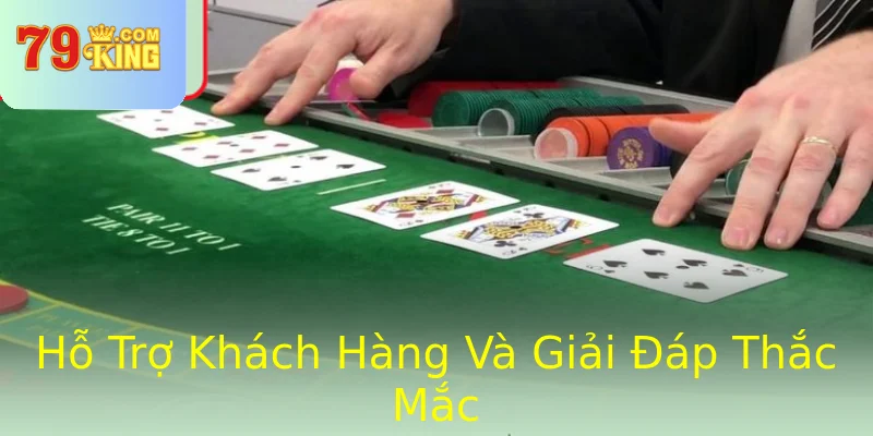 Hỗ Trợ Khách Hàng Và Giải Đáp Thắc Mắc