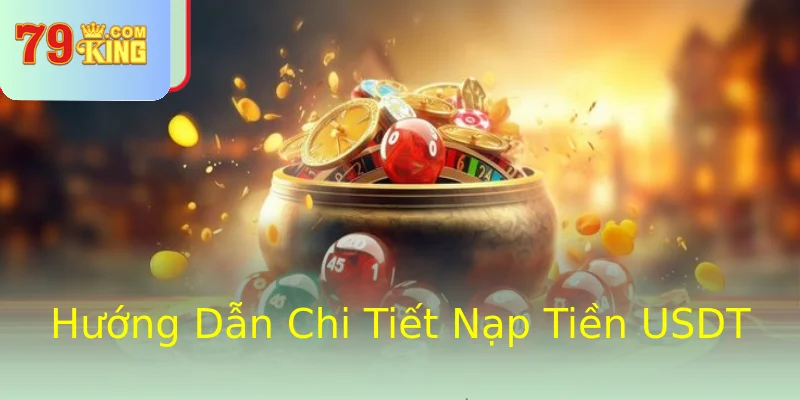 Hướng Dẫn Chi Tiết Nạp Tiền USDT