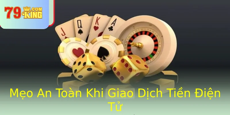 Mẹo An Toàn Khi Giao Dịch Tiền Điện Tử