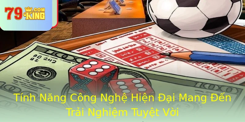 Tính Năng Công Nghệ Hiện Đại Mang Đến Trải Nghiệm Tuyệt Vời