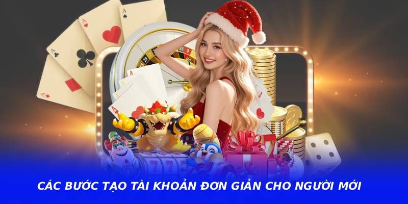 Các bước tạo tài khoản đơn giản cho người mới